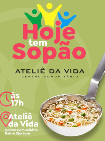 Hoje é dia de sopão no Ateliê da Vida!!!